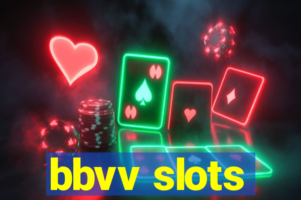 bbvv slots